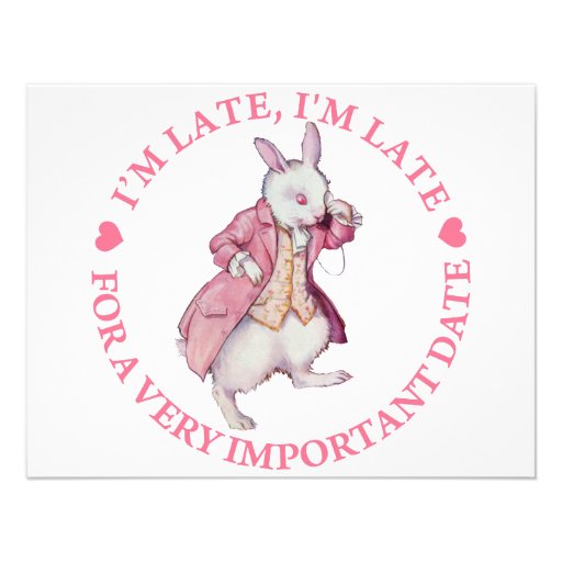 I'M LATE, I'M LATE FOR A VERY IMPORTANT DATE ANNOUNCEMENT