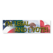 I'm Legal and I Vote Bumper Sticker