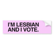 I'M LESBIAN AND I VOTE.png Bumper Sticker