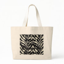 I'm Like A Zebra I Can't Change My Stripes!!! bags