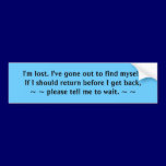 I'm lost bumper stickers