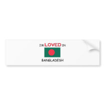 I'm Loved In BANGLADESH bumper stickers by flagshirt I'm Loved In BANGLADESH bumper stickers