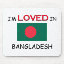 I'm Loved In BANGLADESH mousepads by flagshirt I'm Loved In BANGLADESH mousepads
