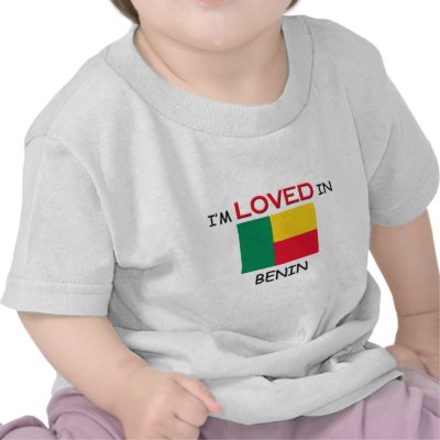 I'm Loved In BENIN Tee Shirt by flagshirt