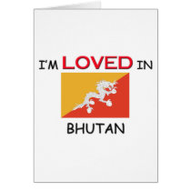 I'm Loved In BHUTAN cards