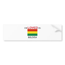 I'm Loved In BOLIVIA bumper stickers by flagshirt I'm Loved In BOLIVIA bumper stickers