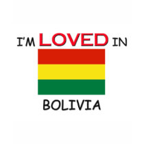 I'm Loved In BOLIVIA t-shirts by flagshirt I'm Loved In BOLIVIA t-shirts