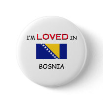 I'm Loved In BOSNIA buttons by flagshirt I'm Loved In BOSNIA buttons