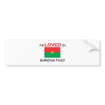 I'm Loved In BURKINA FASO bumper stickers