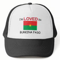 I'm Loved In BURKINA FASO hats by flagshirt I'm Loved In BURKINA FASO hats