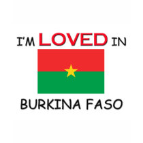 I'm Loved In BURKINA FASO t-shirts