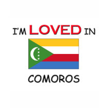 I'm Loved In COMOROS t-shirts by flagshirt I'm Loved In COMOROS t-shirts