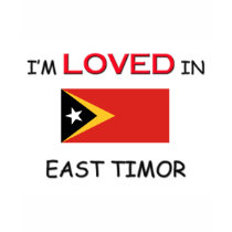 I'm Loved In EAST TIMOR t-shirts