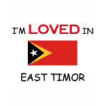 I'm Loved In EAST TIMOR t-shirts