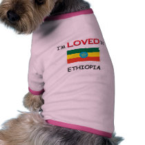 I'm Loved In ETHIOPIA pet clothing by flagshirt I'm Loved In ETHIOPIA pet clothing