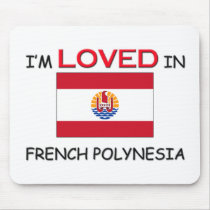 I'm Loved In FRENCH POLYNESIA mousepads