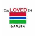 I'm Loved In GAMBIA t-shirts by flagshirt I'm Loved In GAMBIA t-shirts