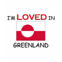 I'm Loved In GREENLAND t-shirts