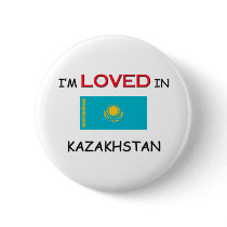 I'm Loved In KAZAKHSTAN buttons by flagshirt I'm Loved In KAZAKHSTAN buttons