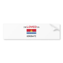 I'm Loved In KIRIBATI bumper stickers