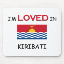 I'm Loved In KIRIBATI mousepads