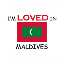 I'm Loved In MALDIVES t-shirts