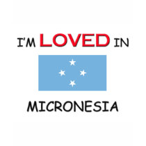 I'm Loved In MICRONESIA t-shirts