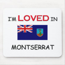 I'm Loved In MONTSERRAT mousepads