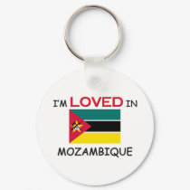 I'm Loved In MOZAMBIQUE keychains by flagshirt I'm Loved In MOZAMBIQUE keychains
