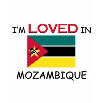 I'm Loved In MOZAMBIQUE T Shirt by flagshirt