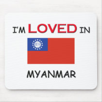 I'm Loved In MYANMAR mousepads by flagshirt I'm Loved In MYANMAR mousepads