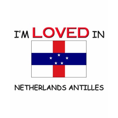 I'm Loved In NETHERLANDS ANTILLES Shirts by flagshirt
