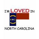 I'm Loved In NORTH CAROLINA t-shirts by flagshirt I'm Loved In NORTH CAROLINA t-shirts