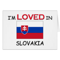 I'm Loved In SLOVAKIA cards by flagshirt I'm Loved In SLOVAKIA cards