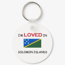 I'm Loved In SOLOMON ISLANDS keychains by flagshirt I'm Loved In SOLOMON ISLANDS keychains