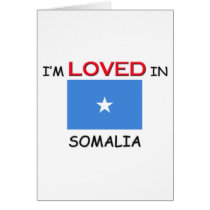 I'm Loved In SOMALIA cards by flagshirt I'm Loved In SOMALIA cards