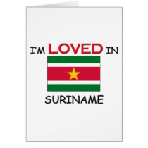 I'm Loved In SURINAME cards by flagshirt I'm Loved In SURINAME cards