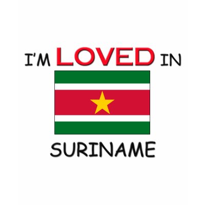I'm Loved In SURINAME T Shirt by flagshirt