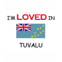 I'm Loved In TUVALU t-shirts by flagshirt I'm Loved In TUVALU t-shirts