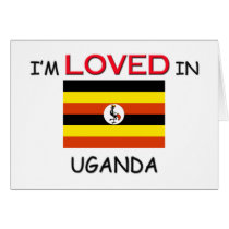 I'm Loved In UGANDA cards by flagshirt I'm Loved In UGANDA cards