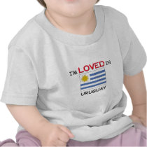 I'm Loved In URUGUAY t-shirts by flagshirt I'm Loved In URUGUAY t-shirts