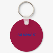I'M lOVIN' IT keychains by ahazley1 I'M lOVIN' IT keychains