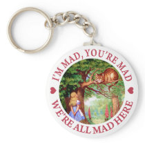 I'M MAD, YOU'RE MAD, WE'RE ALL MAD HERE KEY CHAIN