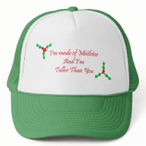 I'm made of Mistletoe and i'm taller than you hats by sogeshirts I'm made of Mistletoe and i'm taller than you hats