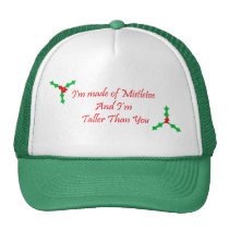 I'm made of Mistletoe and i'm taller than you hats