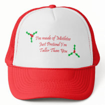 I'm made of Mistletoe Just Pretend I'm Taller hats by sogeshirts I'm made of Mistletoe Just Pretend I'm Taller hats