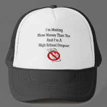 I'm Making More Money Than You And I'm A High Scho hats by Supernova23 I'm Making More Money Than You And I'm A High Scho hats