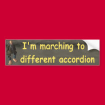 I'm marching to a bumper stickers
