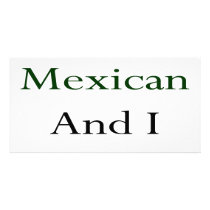 I'm Mexican And I Recycle Customized Photo Card