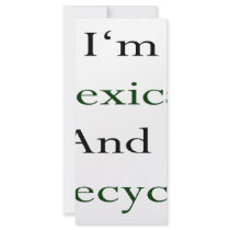I'm Mexican And I Recycle rack cards by Supernova23 I'm Mexican And I Recycle rack cards